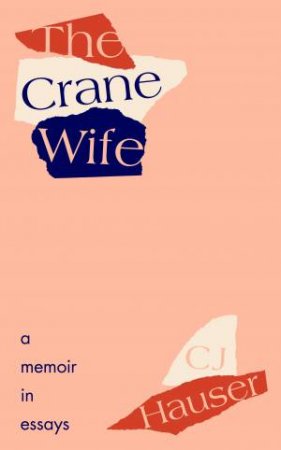 The Crane Wife by CJ Hauser