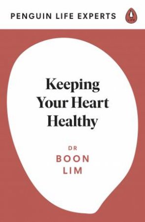 Keeping Your Heart Healthy by Dr Boon Lim