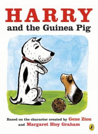 Harry And The Guinea Pig by Gene Zion & Margaret Bloy Graham