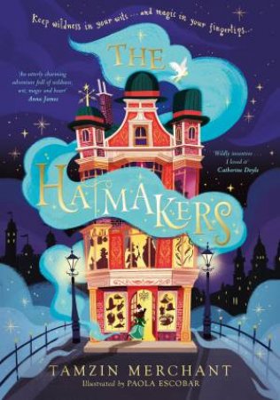 The Hatmakers by Tamzin Merchant & Paola Escobar