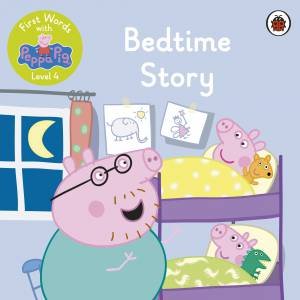 First Words With Peppa Level 4 - Bedtime Story by Various