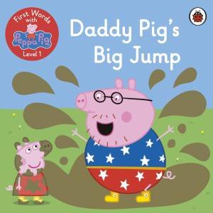 First Words With Peppa Level 1 - Daddy Pig's Big Jump by Various