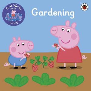 First Words With Peppa Level 5 - Gardening by Various