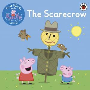 First Words With Peppa Level 3 - The Scarecrow by Various