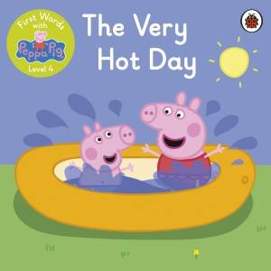 First Words With Peppa Level 4 - The Very Hot Day by Various