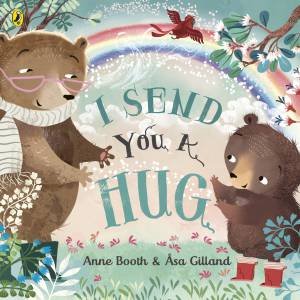 I Send You A Hug by Anne Booth