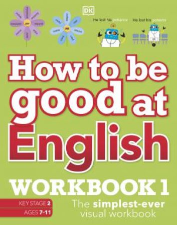 How to be Good at English Workbook 1, Ages 7-11 (Key Stage 2) by DK