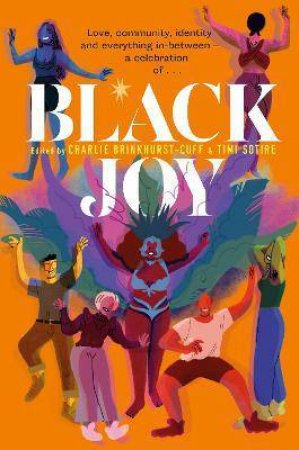 Black Joy by Charlie Brinkhurst-Cuff & Timi Sotire