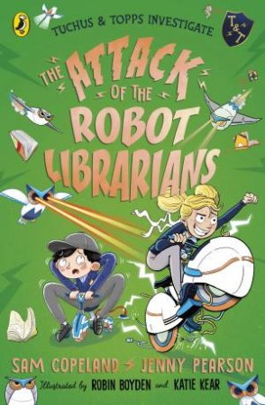 The Attack of the Robot Librarians by Sam Copeland and Jenny Pearson