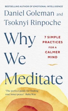 Why We Meditate by Daniel Goleman & Tsoknyi Rinpoche