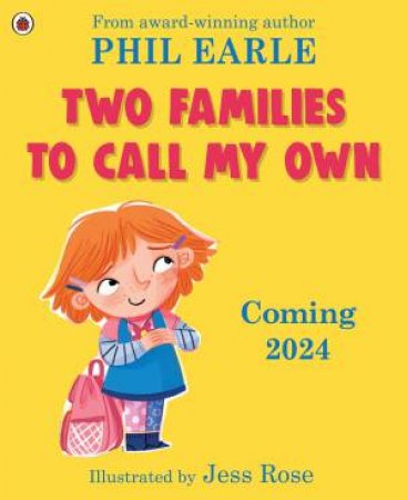 Two Families to Call My Own by Phil Earle