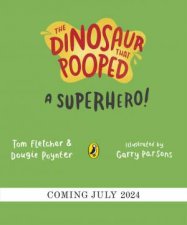 The Dinosaur that Pooped a Superhero