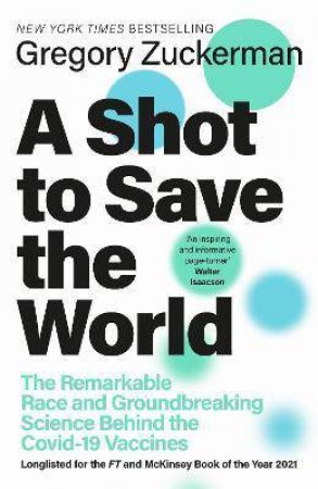 A Shot To Save The World by Greg Zuckerman