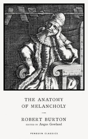 The Anatomy Of Melancholy by Robert Burton