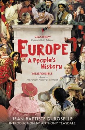 Europe: A History Of Its People by Anthony Teasdale