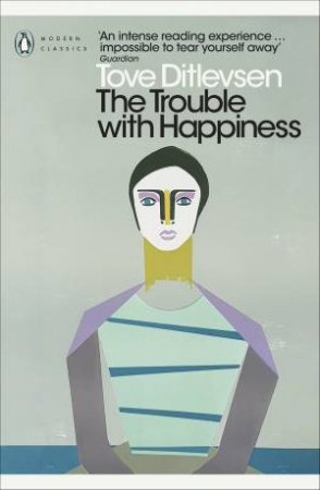 The Trouble with Happiness by Tove Ditlevsen