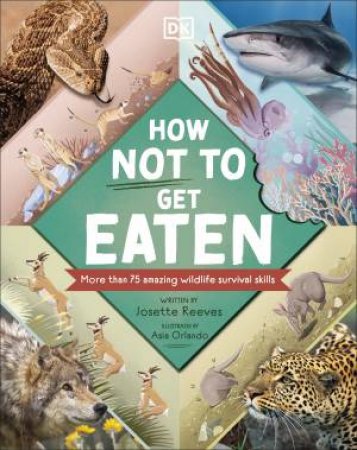 How Not To Get Eaten by Josette Reeves