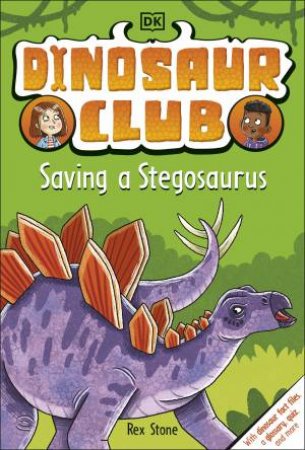 Dinosaur Club: Saving The Stegosaurus by Various