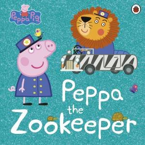 Peppa Pig: Peppa The Zookeeper by Various