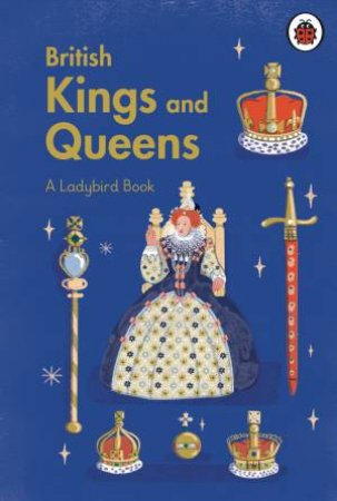 A Ladybird Book: British Kings And Queens by Various