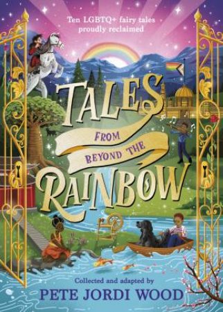 Tales From Beyond the Rainbow by Collected and Adapted by Pete Jord Wood