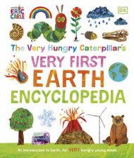 The Very Hungry Caterpillars Very First Earth Encyclopedia