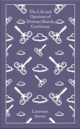 Clothbound Classics: The Life and Opinions of Tristram Shandy, Gentleman by Laurence Sterne