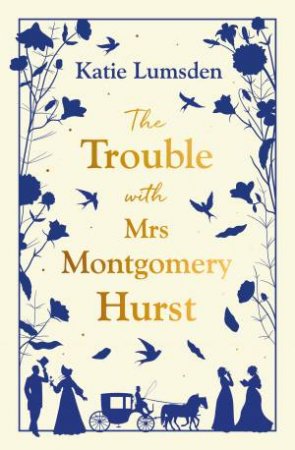 The Trouble With Mrs Montgomery Hurst by Katie Lumsden