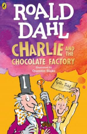 Charlie And The Chocolate Factory by Roald Dahl