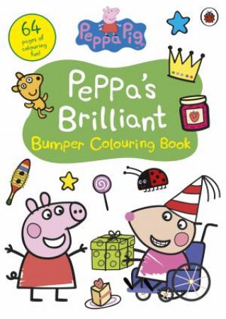 Peppa Pig: Peppa's Brilliant Bumper Colouring Book by Various