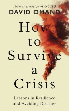 How to Survive a Crisis by David Omand