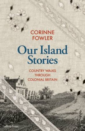 Our Island Stories by Corinne Fowler