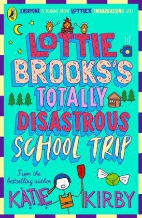 Lottie Brooks's Totally Disastrous School-Trip by Katie Kirby