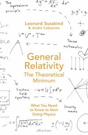 General Relativity by Leonard Susskind & Andre Cabannes