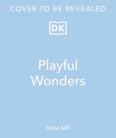 Playful Wonders by Katie Still