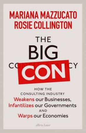 The Big Con by Mariana Mazzucato and Rosie Collington