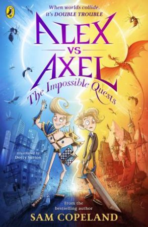 Alex vs Axel: The Impossible Quests by Sam Copeland