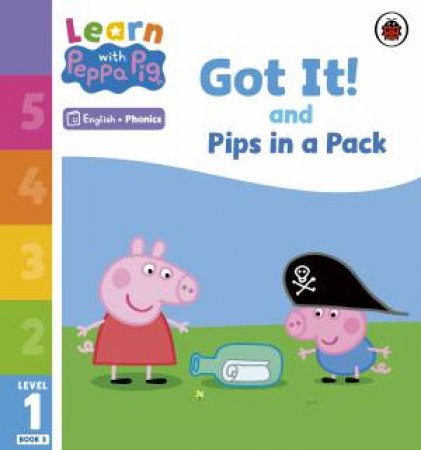 Learn with Peppa Phonics Level 1 Book 3 - Got It! and Pips in a Pack (Phonics Reader) by Peppa Pig