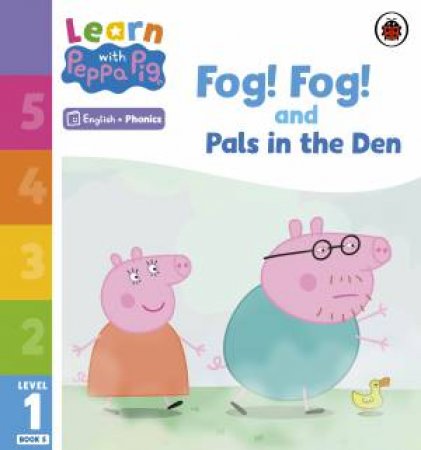 Learn with Peppa Phonics Level 1 Book 5 - Fog! Fog! and In the Den (Phonics Reader) by Peppa Pig