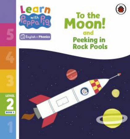 Learn with Peppa Phonics Level 2 Book 5 - To the Moon! and Peeking in Rock Pools (Phonics Reader) by Peppa Pig