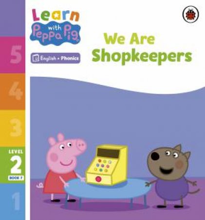 Learn with Peppa Phonics Level 2 Book 7 - We Are Shopkeepers (Phonics Reader) by Peppa Pig