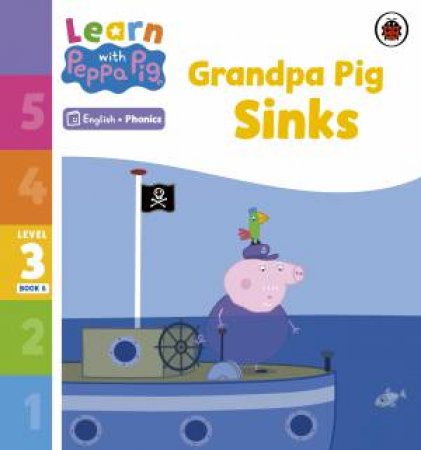 Learn with Peppa Phonics Level 3 Book 6 - Grandpa Pig Sinks (Phonics Reader) by Peppa Pig