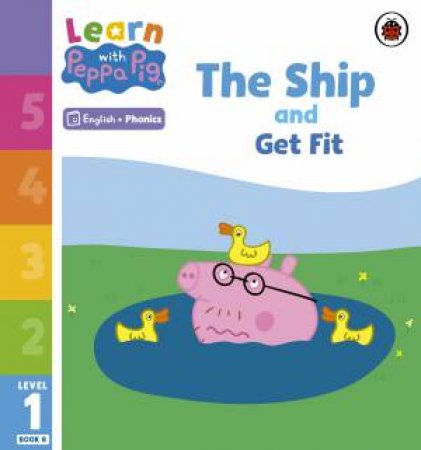 Learn with Peppa Phonics Level 1 Book 8 - The Ship and Get Fit (Phonics Reader) by Peppa Pig