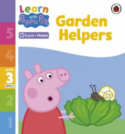 Learn with Peppa Phonics Level 3 Book 8 - Garden Helpers (Phonics Reader) by Peppa Pig