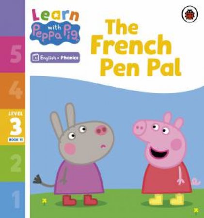 Learn with Peppa Phonics Level 3 Book 15 - The French Pen Pal (Phonics Reader) by Peppa Pig