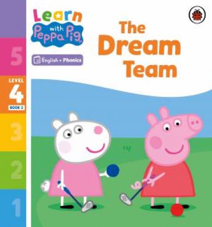 Learn with Peppa Phonics Level 4 Book 2 - The Dream Team (Phonics Reader) by Peppa Pig