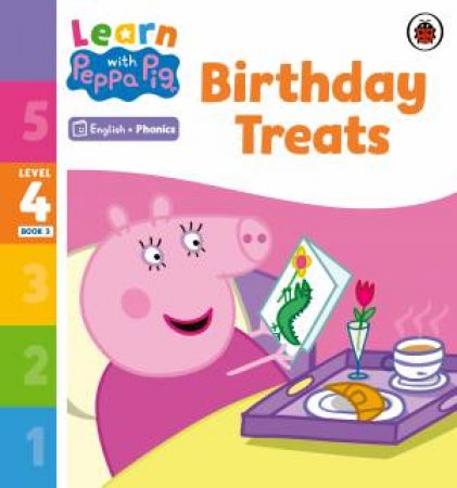 Learn with Peppa Phonics Level 4 Book 3 - Birthday Treats (Phonics Reader) by Peppa Pig