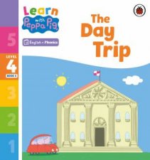 Learn with Peppa Phonics Level 4 Book 6  The Day Trip Phonics Reader