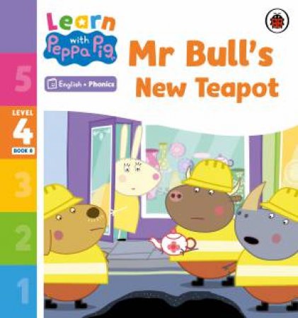 Learn with Peppa Phonics Level 4 Book 8 - Mr Bull's New Teapot (Phonics Reader) by Peppa Pig