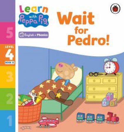 Learn with Peppa Phonics Level 4 Book 12 - Wait for Pedro! (Phonics Reader) by Peppa Pig